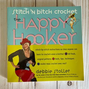 Stitch 'N Bitch Crochet: the Happy Hooker